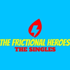 Frictional Heroes // Be In My Mirror