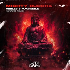 OBBLEY & MAURIZZLE - MIGHTY BUDDHA (VULTURE REMIX)