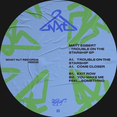 B1 - Matt Egbert - Exit Row (snippet) [What NxT]