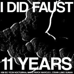 11YRS Faust • Compilation