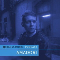 Bar 25 Music Podcast #127 - Amadori