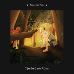 Cậu Bé Canh Rừng (feat. TMinx)