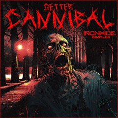 Getter - Cannibal (Ironhide Bootleg)