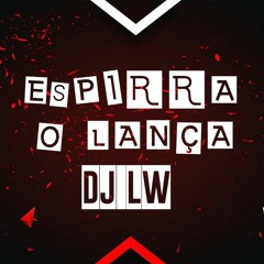 ESPIRRA O LANÇA VS ATÉ NA TRANSA - MC 2Jhow, MC Luiggi (DJ LW)