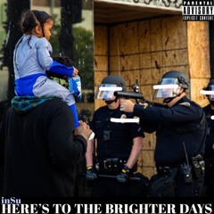 Here's To Brighter Days