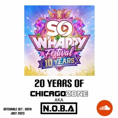 20 Years of Chicago Zone aka N.O.B.A @ So Whappy 2023 (Integrale Set) (09-07-2023)