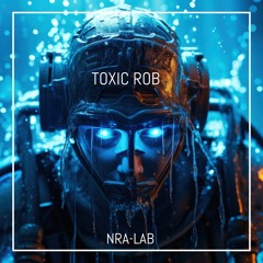 Toxic Rob