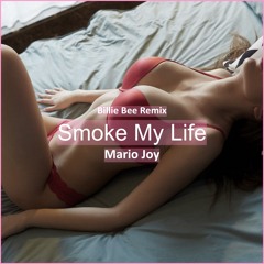 Mario Joy - Smoke My Life (Billie Bee Remix [ Car Music & G-House Music]