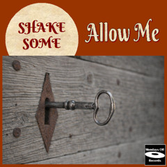 SHAKE SOME - ALLOW ME