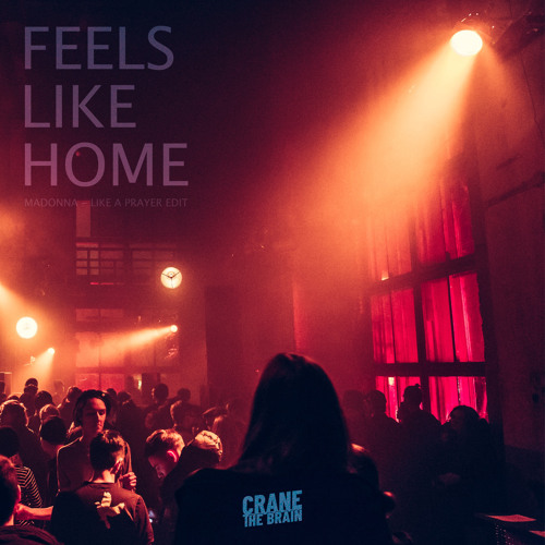 Feels Like Home (Like A Prayer Edit)