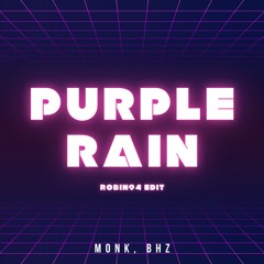 Monk, BHZ - Purple Rain (robin94 Edit)