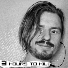 3 hours to kill