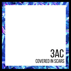 3AC - Covered In Scars (Radio Edit)