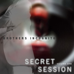 Brothers Incognito - Secret Session 01 (2003)