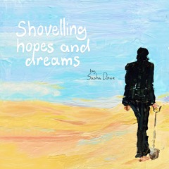 Shovelling Hopes & Dreams - Sasha Dawe