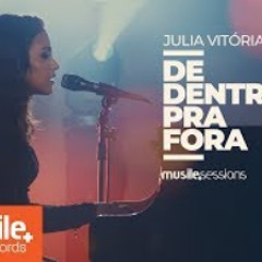 Julia Vitoria - De Dentro Pra Fora (Live Session)
