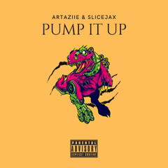 Pump It Up - (Artaziie & Slicejax BKB Edit)