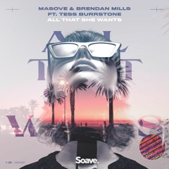 Masove & Brendan Mills - All That She Wants (ft. Tess Burrstone)