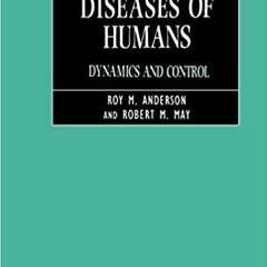 Download ⚡️ [PDF] Infectious Diseases of Humans: Dynamics and Control Full Audiobook