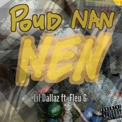 Lil Dallaz - Poud Nan Nen ft. Fleu G