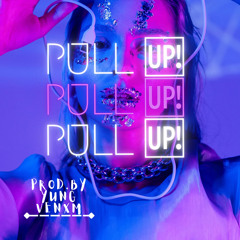Pull Up (Prod.By YUNG VENXM)