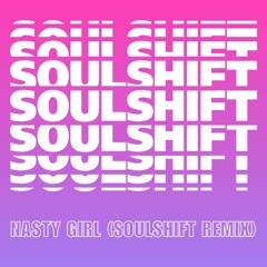 Soulshift - Nasty Girl