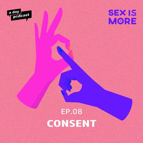 Sex is More EP.08 Consent มีเซ็กซ์ยังไงไม่ให้มีใครเสียความรู้สึก