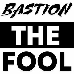 The Fool - Bastion