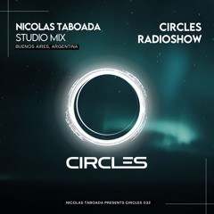 CIRCLES032 - Circles Radioshow - Nicolas Taboada studio mix from Buenos Aires, Argentina