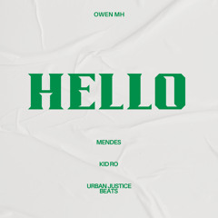 Hello (Ft. Mendes, Kid Ro, UJB)