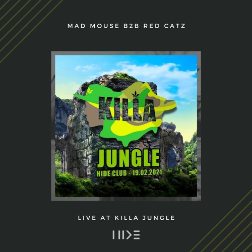 Mad Mouse b2b Red Catz – LIVE at KILLA Jungle – club Hide 19.02.2021