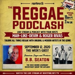The Reggae PodClash: Episode #20 - B.B. Seaton - 9/12/2020