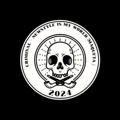Criminal - Newstyle Is My World (Maqueta 2024)(Demo)