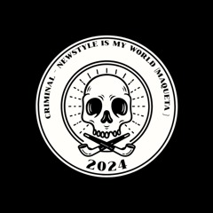 Criminal - Newstyle Is My World (Maqueta 2024)(Demo)