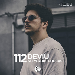 Deviu - Steyoyoke Podcast #112