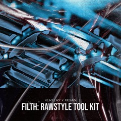 Kertery x Xidian - Filth: Rawstyle Tool Kit [MINI DEMO] LIMITED EDITION