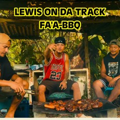 LEWIS ON DA TRACK - FAA - BBQ