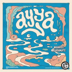 Makree, MarkMate - AYYA