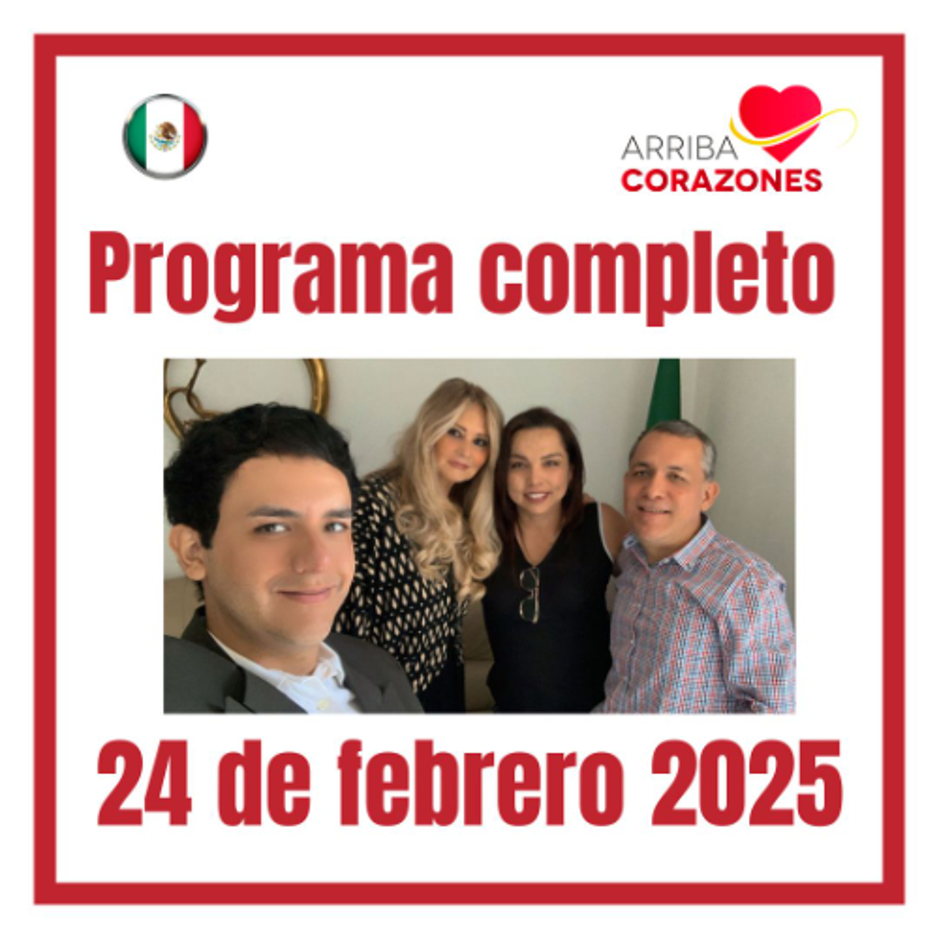 ARRIBA CORAZONES 24 FEBRERO 2025 episode artwork