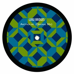 Luigi Bridges - Another Me (Original Mix)