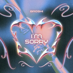 I´m Sorry