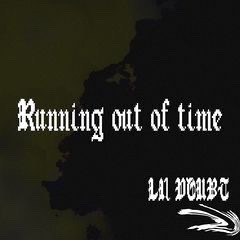 Running Out Of Time Prod. Ugly Beats