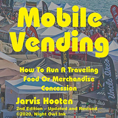 VIEW PDF 📁 Mobile Vending: How to Run a Traveling Food or Merchandise Concession by