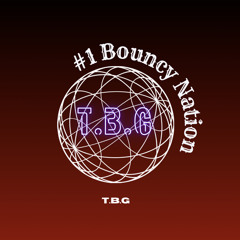 T.B.G presents Bouncy Nation vol.1