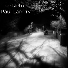 The Return  by Paul Landry