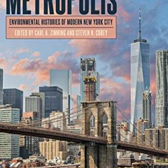 ACCESS KINDLE 📕 Coastal Metropolis: Environmental Histories of Modern New York City