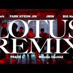 LOTUS(H1GHR Remix)-Jay Park, JMIN, BIG Naughty, pH-1, TRADE L, Woodie Gochild, JAY B, PARK HYEON JIN