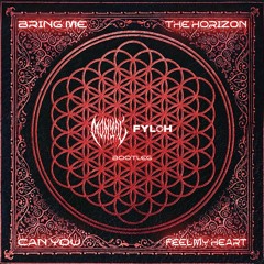 Bring Me The Horizon - Can You Feel My Heart (Monyal x Fyloh Bootleg) [BUY = FREE DL]