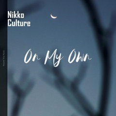 Nikko Culture - On My Own (Original Mix)