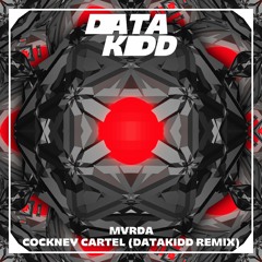Mvrda - Cockney Cartel (DataKidd Remix)  #DiscipleRemixComp2